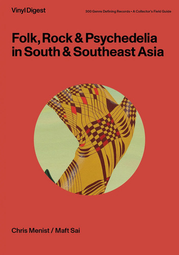 Vinyl Digest #4: Folk, Rock & Psychedelia in South & Southeast Asia